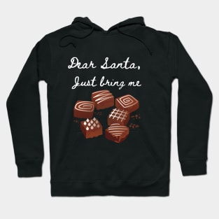 Dear Santa Bring Me Chocolates - Funny Letter for Christmas Hoodie